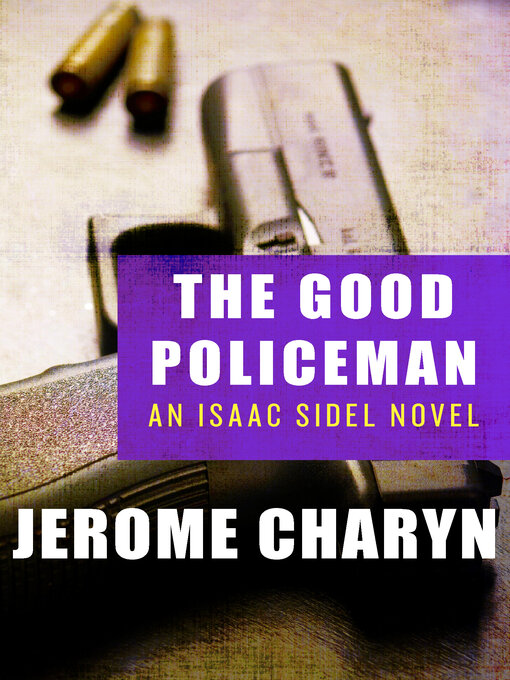 Title details for The Good Policeman by Jerome Charyn - Available